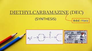 Diethylcarbamazine Synthesis  DEC   BPharm 6th Semester   Medicinal Chemistry 3   Filaria [upl. by Avahc89]