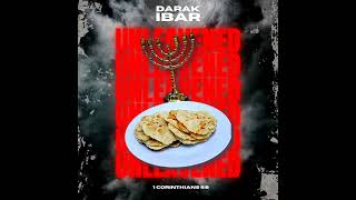 Darak iBar  Unleavened [upl. by Atsedom]