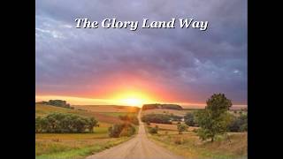 The Gloryland Way  Acapella Hymn with Lyrics [upl. by Drandell406]