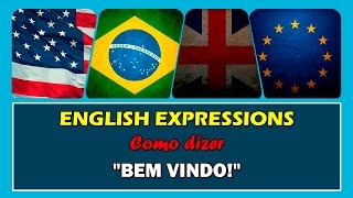 BEM VINDO em Inglês  Português HD 👇😎👍 [upl. by Katuscha]