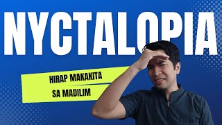 NYCTALOPIA HIRAP MAKAKITA SA MADILIM NA LUGAR [upl. by Kore935]