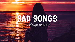 Sad Songs ♫ Sad songs playlist for broken hearts  Depressing Songs 2024 That Will Make You Cry [upl. by Ahsatsan]