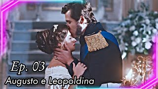 A Historia de Augusto e Leopoldina  parte 03 [upl. by Atekahs]