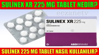 Sulinex XR 225 Mg Nedir Sulinex XR 225 Mg Tabletin Yan Etkisi Nedir Sulinex Tablet Nasıl Kullanılır [upl. by Arahas130]