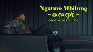 Ngatmombilung  Menepi Official Lyric Video [upl. by Eydie]