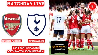 AWFC  MATCHDAY LIVE  ARSENAL WOMEN V TOTTENHAM HOTSPURS  CONTI CUP [upl. by Leehar681]