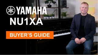 Yamaha NU1XA Hybrid Piano  Complete Buyers Guide with playing examples [upl. by Yelkrab718]