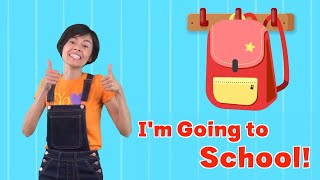 IM GOING TO SCHOOL  song for first day of school PRESCHOOL  KINDER  Get ready for school [upl. by Harragan203]