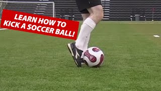 How To Kick A Soccer Ball [upl. by Nalla40]