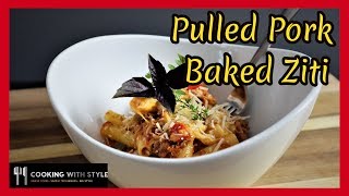 Baked Ziti with Pulled Pork Cooking With Style [upl. by Krigsman]