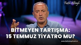 Fatih Altaylı yorumluyor 15 Temmuz tiyatro mu [upl. by Elliot]