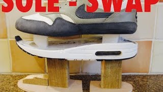 Nike Air Max 1 quotHow To Sole Swapquot  AM1 soleswap [upl. by Oad21]