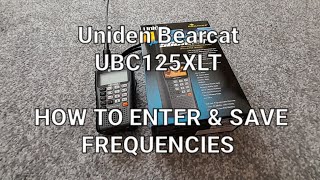 Uniden Bearcat UBC125XLT Scanner  How to add amp save frequencies [upl. by Groves457]