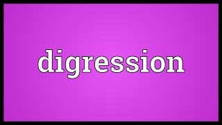 Digression Meaning [upl. by Sibell852]