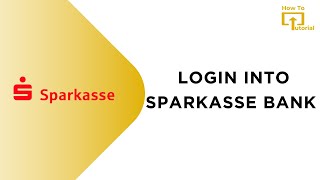 How to Login into Sparkasse Bank Online Banking [upl. by Eiram]