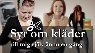 Syr om kläder till mig själv åter igen [upl. by Senalda472]