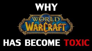 Why World of Warcraft Has Become Toxic [upl. by Jacobs]