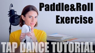 TAP DANCE TUTORIAL  Paddle amp Roll Exercise with double heels [upl. by Trilbee]