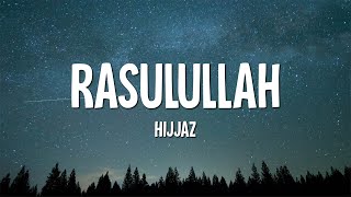 Hijjaz  Rasulullah Lirik [upl. by Sixele782]