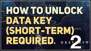 Data Key ShortTerm Required Destiny 2 [upl. by Ennairrac]