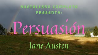 Audiolibro Completo quotPersuasiónquot de Jane Austen   Voz Humana [upl. by Griffin]