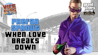 Prefab Sprout  When Love Breaks Down  Vice City FM [upl. by Island]