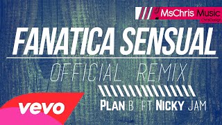 Fanatica Sensual  Plan B Ft Nicky Jam Video Oficial LetraLyrics ® [upl. by Haggerty]