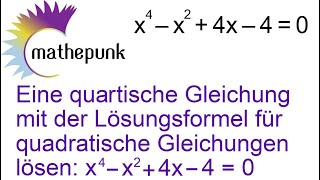 Eeine quartische Gleichung mit der Lösungsformel für quadrat Gleichungen lösen x4  x²  4x  4 [upl. by Edobalo]