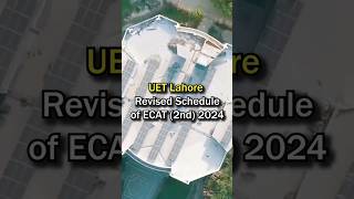 ECAT New Test Date 2024 UETLahore 2ndECAT [upl. by Rebmeced]