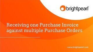 Purchase Order Management Multiple Invoices  Brightpearl [upl. by Schafer339]