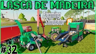 32  Fazer Lasca de Madeira  Farming Simulator 19 [upl. by Darrelle96]