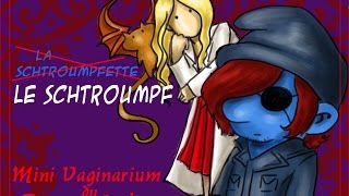 Le principe de la Schtroumpfette  Mini Vaginarium du Docteur Pralinus 45 [upl. by Haleehs]