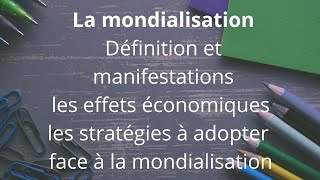 La mondialisation définition manifestations effets et stratégies à adopter [upl. by Felicity]