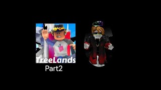 Roblox TreeLands Part2 [upl. by Brittni400]