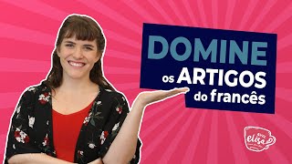 Como usar os artigos definidos e indefinidos em francês [upl. by Naruq404]