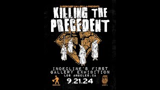 Superchief Gallery Presents  quotKilling the Precedentquot  92124 [upl. by Kcinnay392]