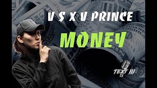 V  X V PRiNCE  MONEY Текст песни [upl. by Munshi562]