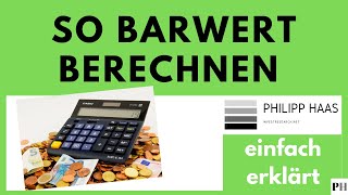 So Barwert berechnen  Erklärung und Anwendungsbeispiel  Present Value auf deutsch erklärt [upl. by Jolie]