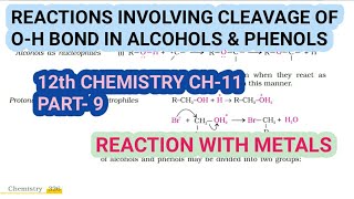 12th Chemistry Ch11Part9Chemical rxnReaction of alcohol and phenol with MetalsStudy with Farru [upl. by Eihs]