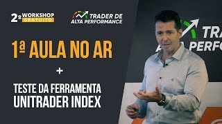 Aula 01 2º Workshop Trader de Alta Performance YouTrading  UniTrader [upl. by Llehsram]