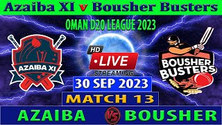 Azaiba XI vs Bousher Busters  AZA vs BB  Oman D20 League 2023  Cricket Info Live Commentary [upl. by Pederson]