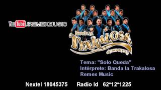 Solo queda  Banda la Trakalosa Audio Oficial [upl. by Allbee]