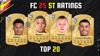 OFFICIAL TOP 20 STRIKER RATINGS 😱  FIFA 25  EAFC 25  ft Ronaldo Mbappe Haaland Watkins etc [upl. by Gamali740]