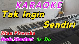 Tak Ingin Sendiri  Karaoke Pop Indonesia  Dian Piesesha  Nada CewekFemale Key [upl. by Archaimbaud]