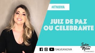 Qual a diferença entre o juiz de paz e o celebrante  Salve a Noiva [upl. by Anairdna]