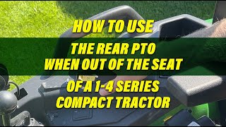 Operating the rear PTO of a John Deere Compact Tractor While Out of the Seat [upl. by Mandle699]