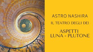 IL TEATRO DEGLI DEI ASPETTI DI CONFLITTO LUNAPLUTONE  Astrologia evolutiva con Astro Nashira [upl. by Twyla]