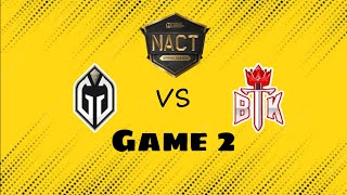 Grand Finals GG vs BTK Game 2  NACT Spring Season gg btk [upl. by Niklaus]