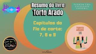 Resumo Torto Arado Fio de Corte Cap 7 8 e 9  Beijos Surras e Reconciliações [upl. by Alderman]