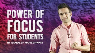 BEST MOTIVATIONAL VIDEO For Students  Sandeep Maheshwari I POWER OF FOCUS [upl. by Abisia]